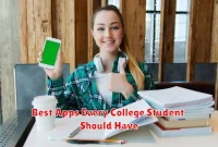 Best Apps Every College Student Should Have Best Apps Every College Student Should Have